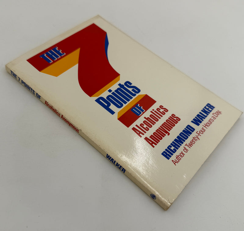 The 7 Points of Alcoholics Anonymous by Richmond Walker
