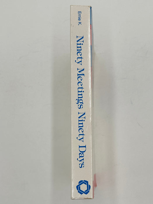 Ninety Meetings Ninety Days by Ernie K. - from 1984