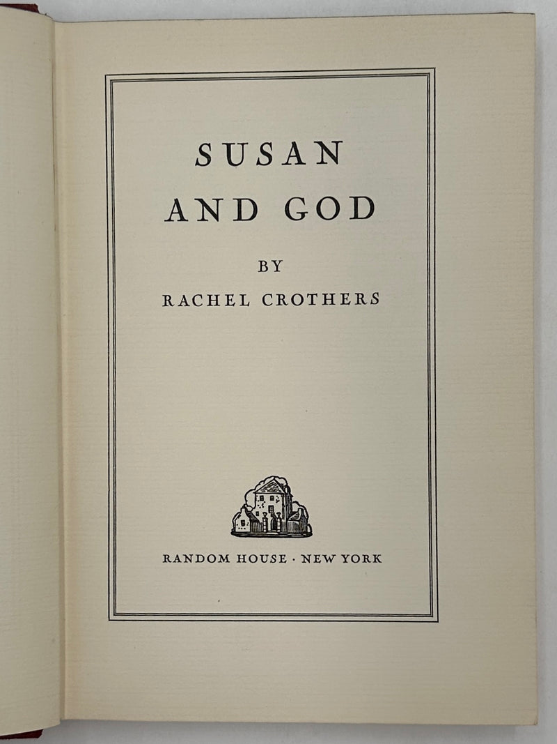 Susan and God by Rachel Crothers - First Edition with ODJ