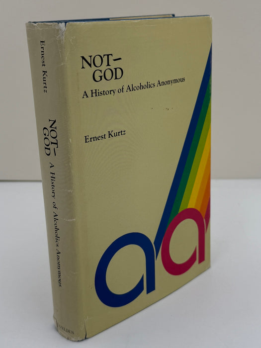 Not-God: A History of Alcoholics Anonymous by Ernest Kurtz - First Printing from 1979