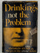 Drinking’s Not The Problem by Charles Clapp Jr. - 1949 - ODJ West Coast Collection