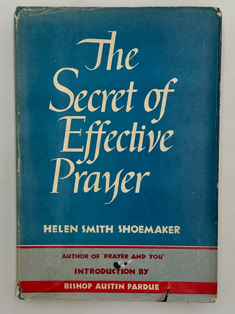 The Secret of Effective Prayer by Helen Shoemaker