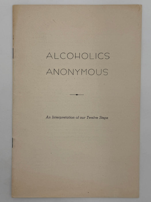 Alcoholics Anonymous: An Interpretation of our Twelve Steps