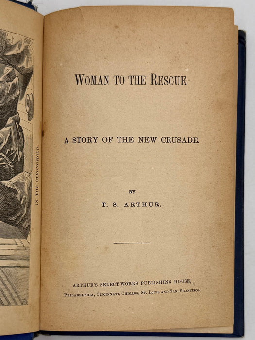 Woman to the Rescue: A Story of the New Crusade by T.S. Arthur