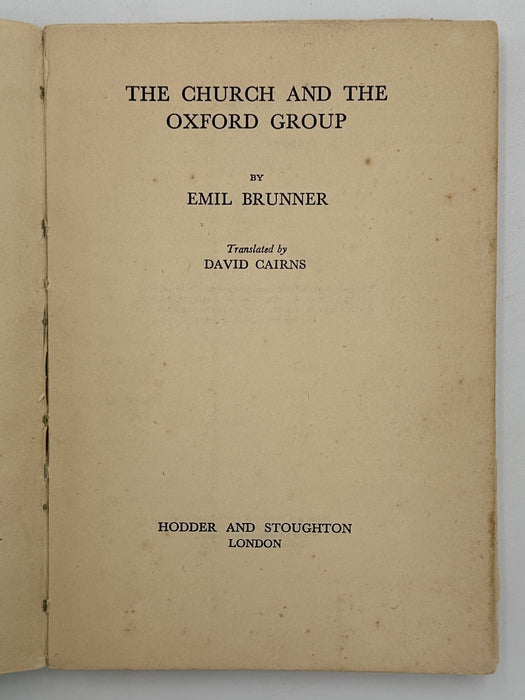 The Church and the Oxford Group by Emil Brunner - First Printing from 1937