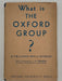 What is The Oxford Group? - Sixth Printing from 1937 West Coast Collection