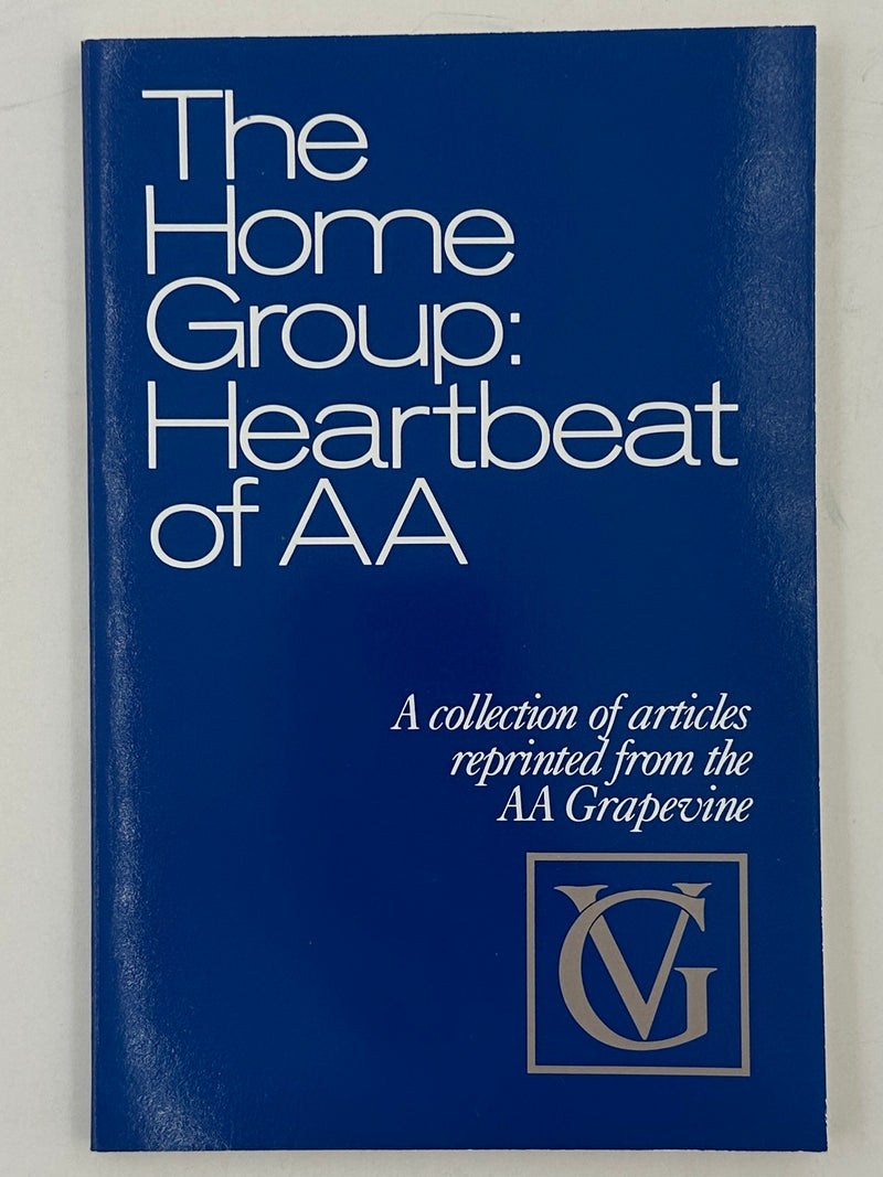 The Home Group: Heartbeat Of AA - Second Printing