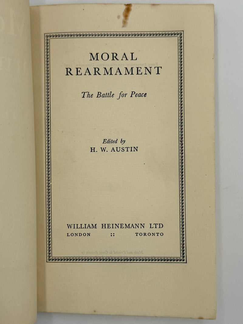Moral Re-Armament: The Battle For Peace - edited by H.W. “Bunny” Austin