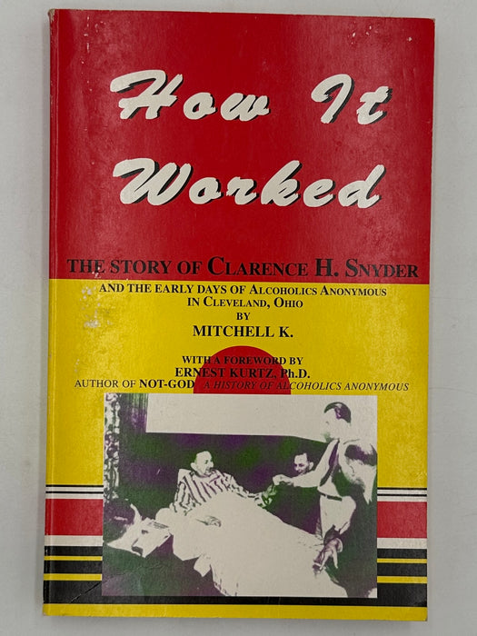 How It Worked: The Story of Clarence H. Snyder by Mitchell K. - 1999