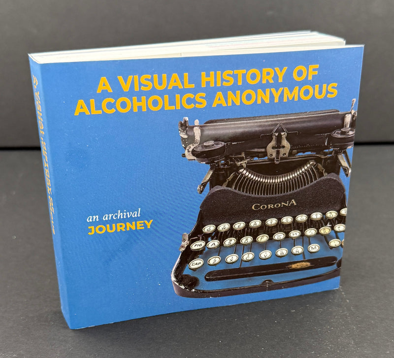 A Visual History of Alcoholics Anonymous — An Archival Journey — 2021
