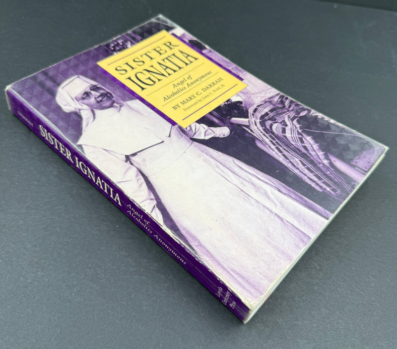 Sister Ignatia: Angel of Alcoholics Anonymous — Mary C. Darrah (1992) — Paperback