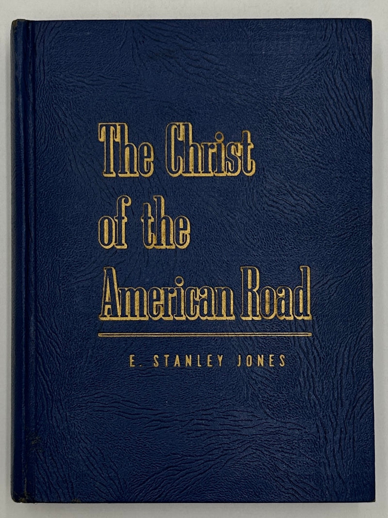 The Christ of the American Road by E. Stanley Jones