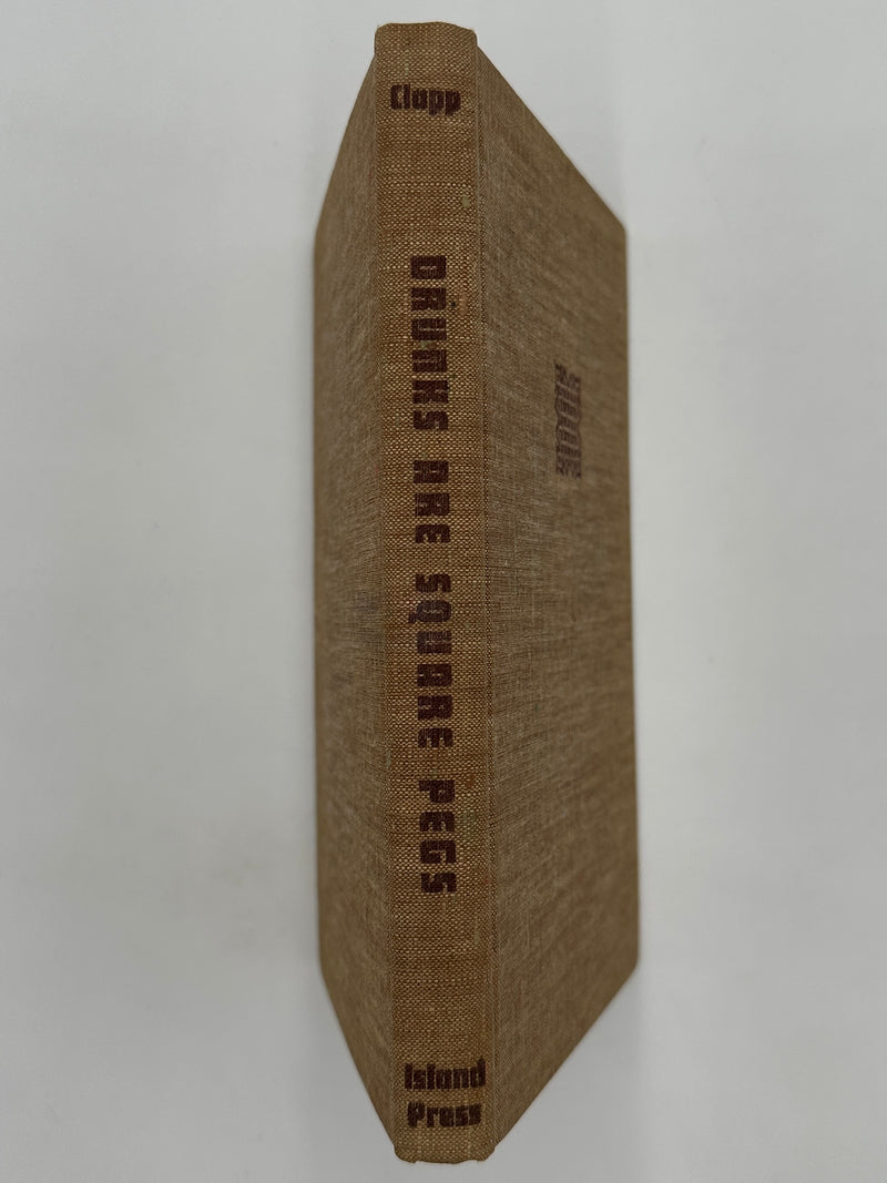 Drunks Are Square Pegs by Charles Clapp Jr. - ODJ West Coast Collection