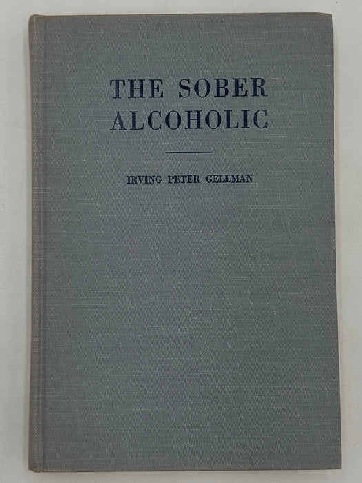 The Sober Alcoholic by Irving Peter Gellman