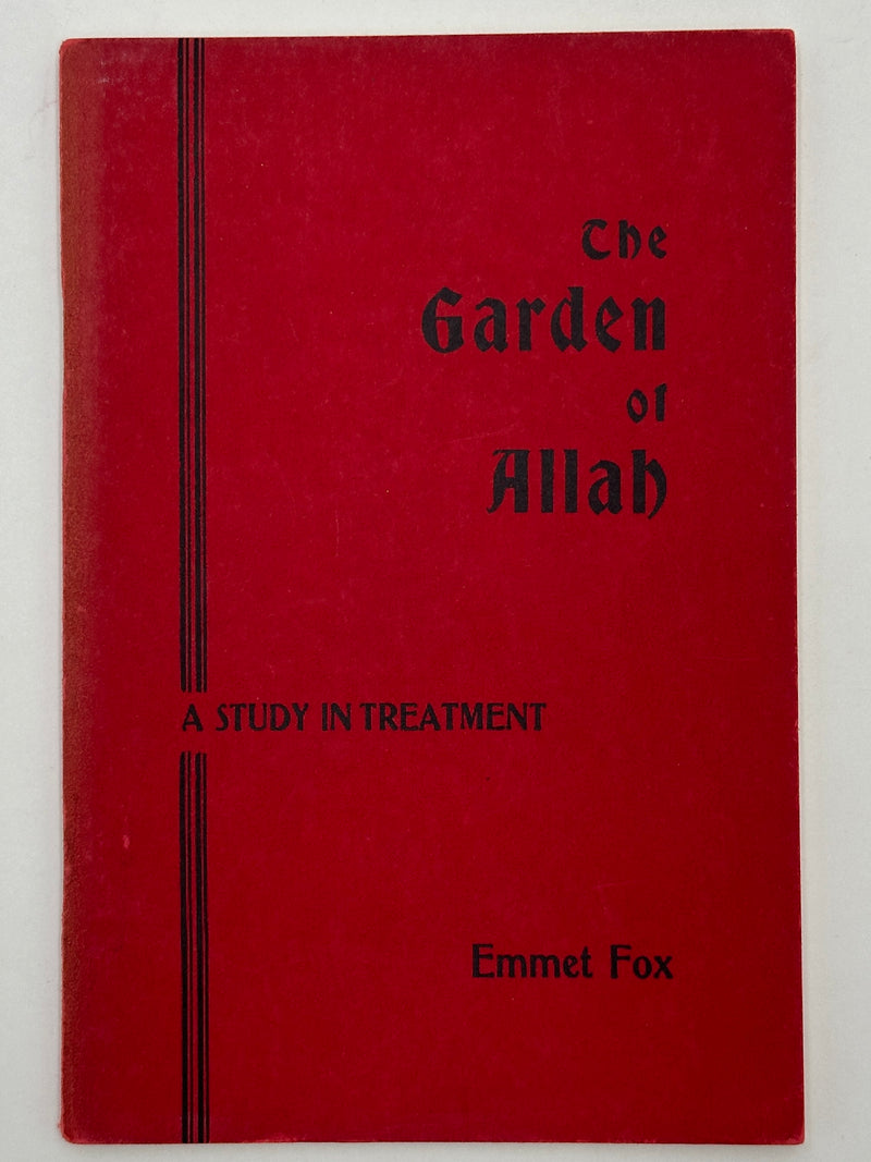 Emmet Fox - The Garden of Allah - A Study in Treatment