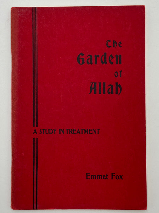 Emmet Fox - The Garden of Allah - A Study in Treatment