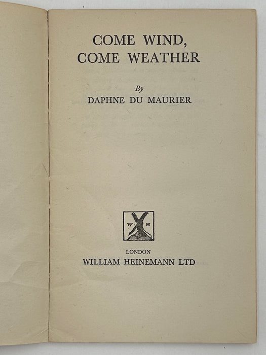 Come Wind, Come Weather by Daphne Du Maurier - 1940