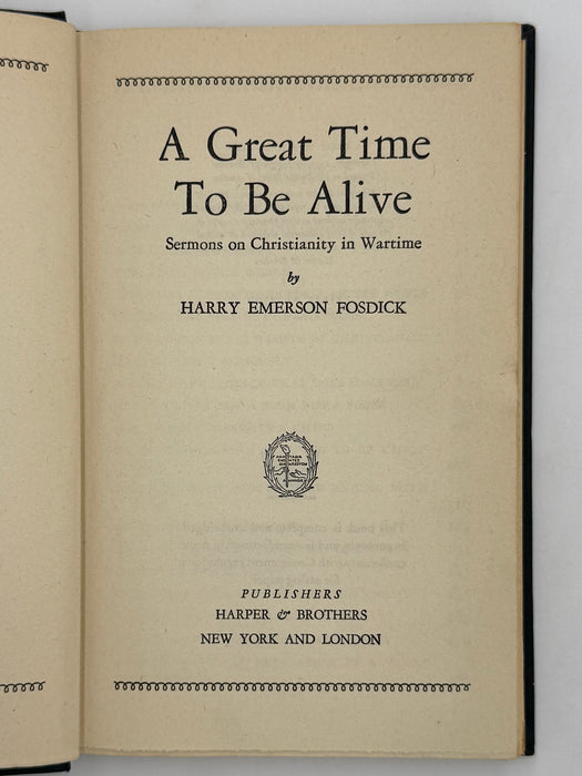 Signed - A Great Time To Be Alive by Harry Emerson Fosdick