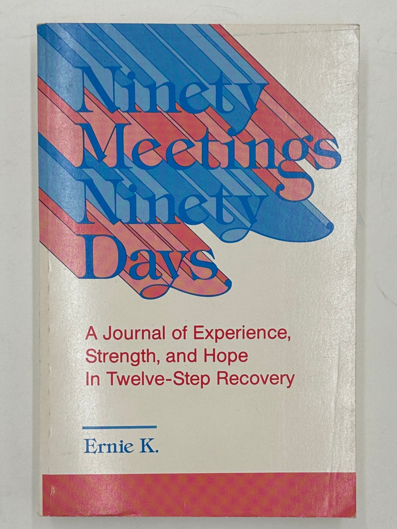 Ninety Meetings Ninety Days by Ernie K. - from 1984