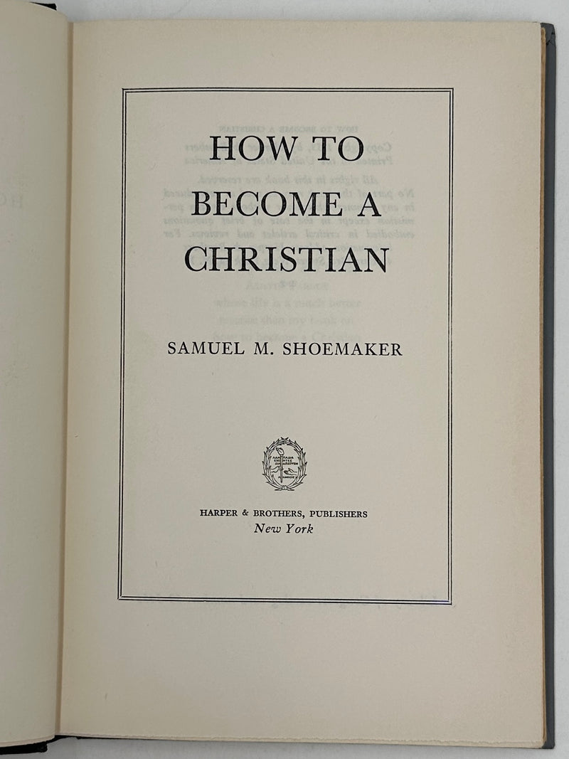 Signed by Samuel M. Shoemaker - How To Become A Christian from 1953 - ODJ Recovery Collectibles