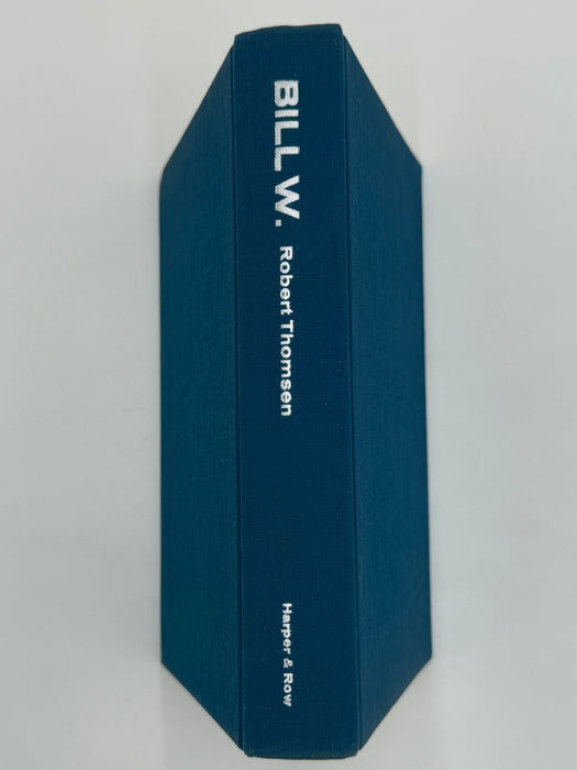 Bill W. by Robert Thomsen - First Printing 1975 - ODJ