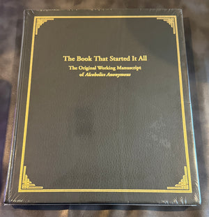 The Book That Started It All — Original Working Manuscript of Alcoholics Anonymous — Limited Edition of 1,000 — Sealed