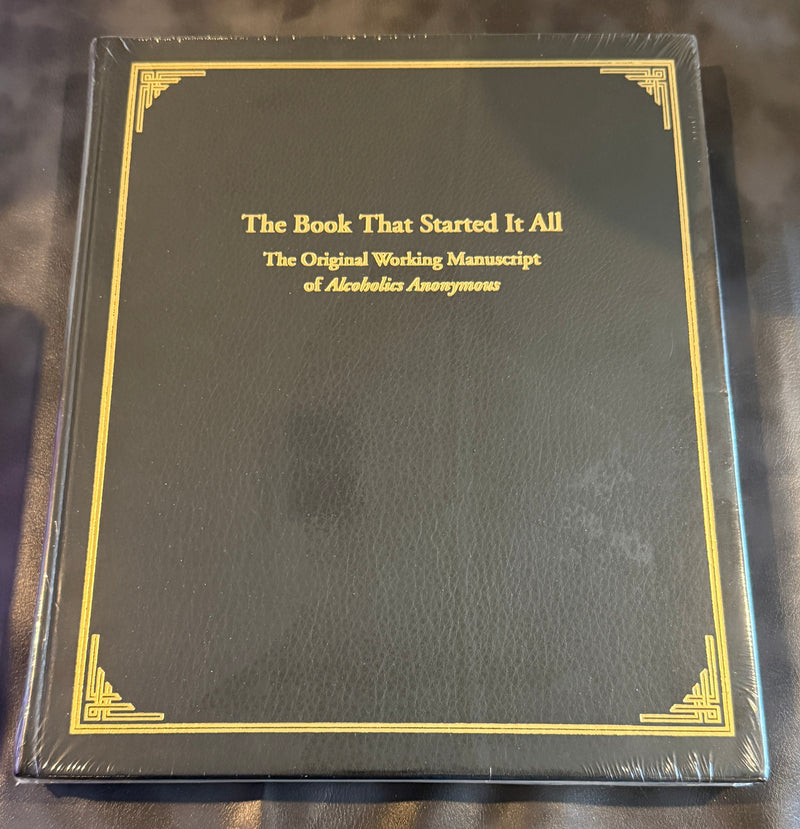 The Book That Started It All — Original Working Manuscript of Alcoholics Anonymous — Limited Edition of 1,000 — Sealed