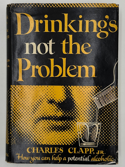 Signed by Charles Clapp Jr. - Drinking’s Not The Problem - 1949 - ODJ West Coast Collection