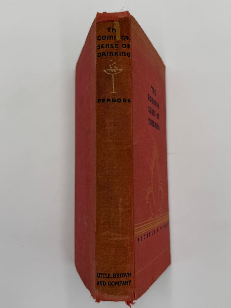 The Common Sense of Drinking by Richard R. Peabody - First Printing from April 1931 - RDJ