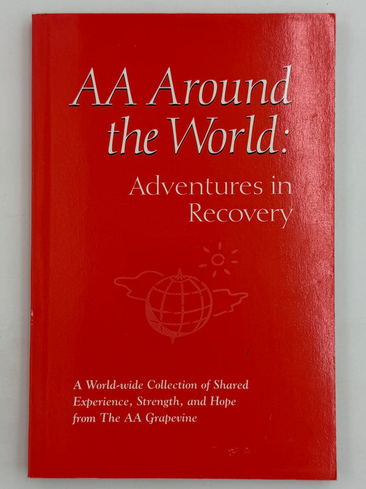 AA Around the World: Adventures in Recovery - First Printing from 2000