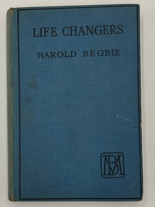 Life Changers by Harold Begbie from 1932