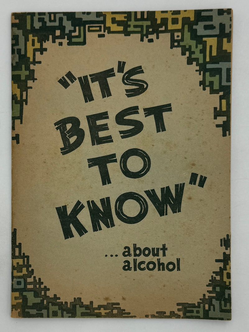“It’s Best to Know” - about alcohol - Pamphlet