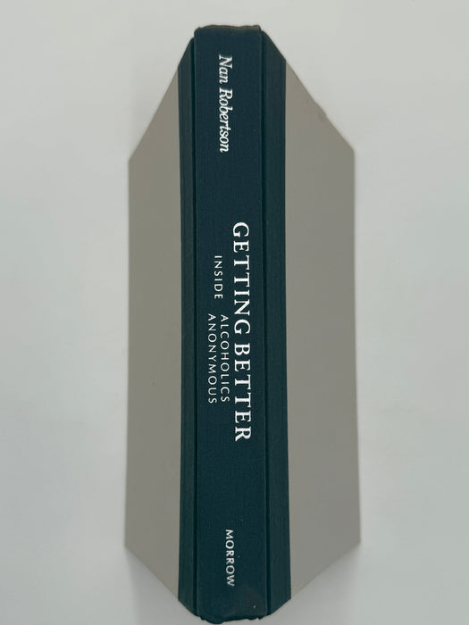 Getting Better: Inside Alcoholics Anonymous by Nan Robertson - 1st Printing from 1988