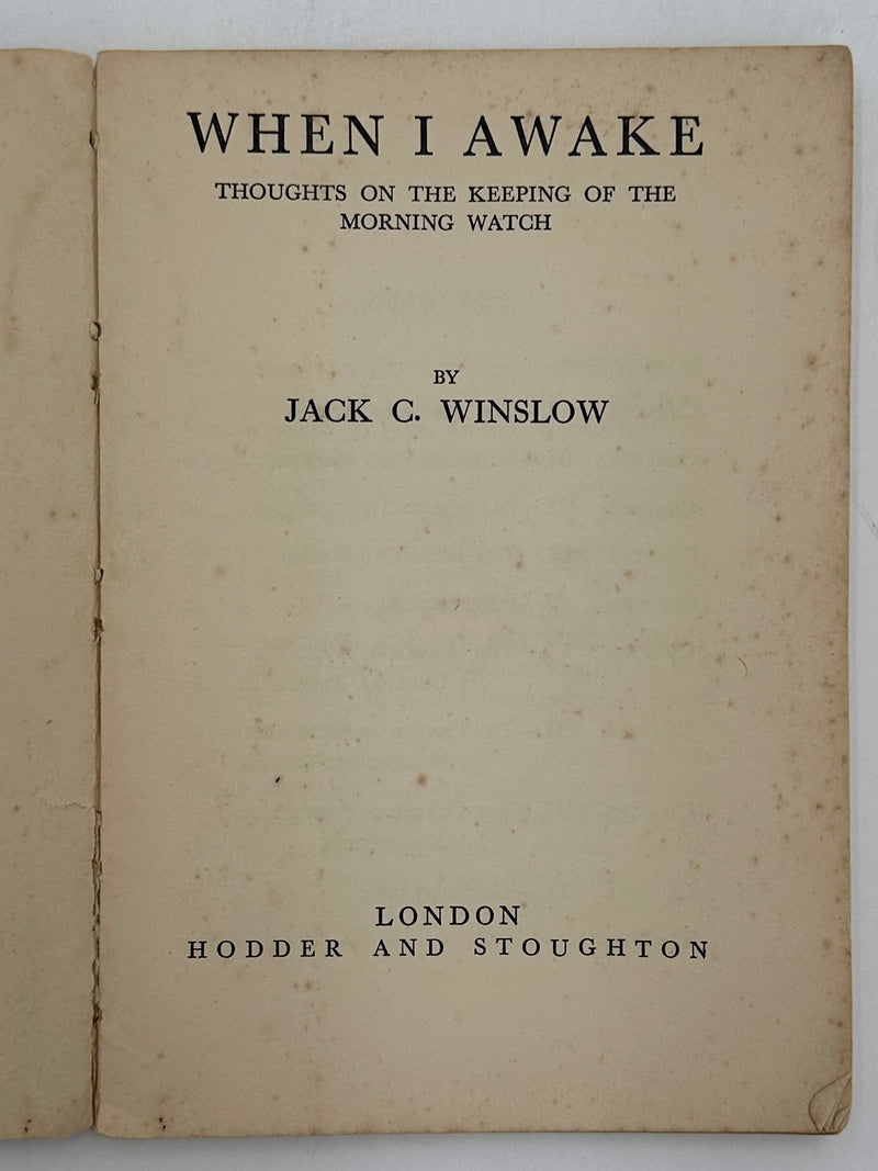 When I Awake: Thoughts on the Keeping of the Morning Watch by Jack C. Winslow