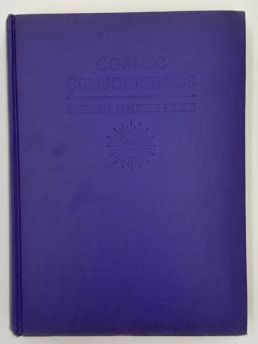 Cosmic Consciousness: A Study in the Evolution of the Human Mind
By RICHARD MAURICE BUCKE, M.D.