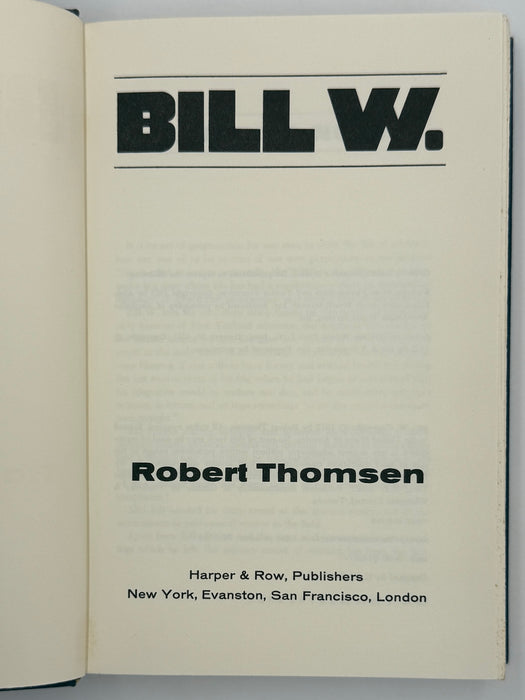 Bill W. by Robert Thomsen - First Printing 1975 - ODJ