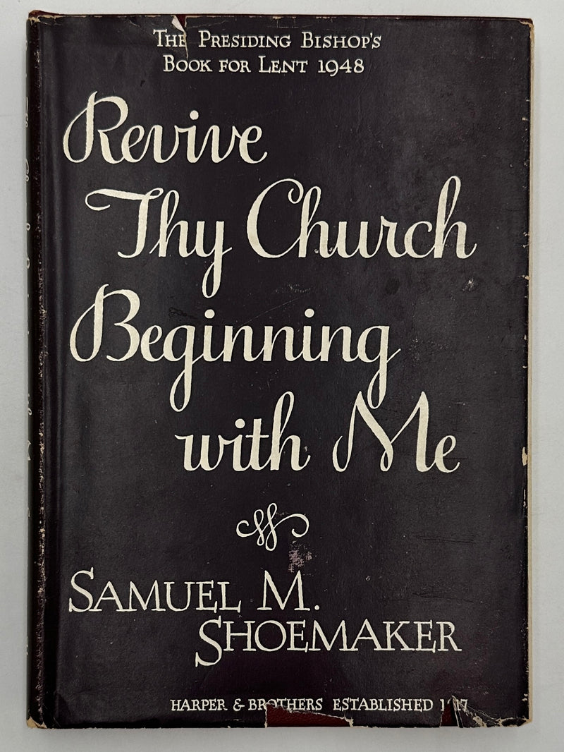 Revive Thy Church Beginning with Me - by Dr. Samuel M. Shoemaker - 1948