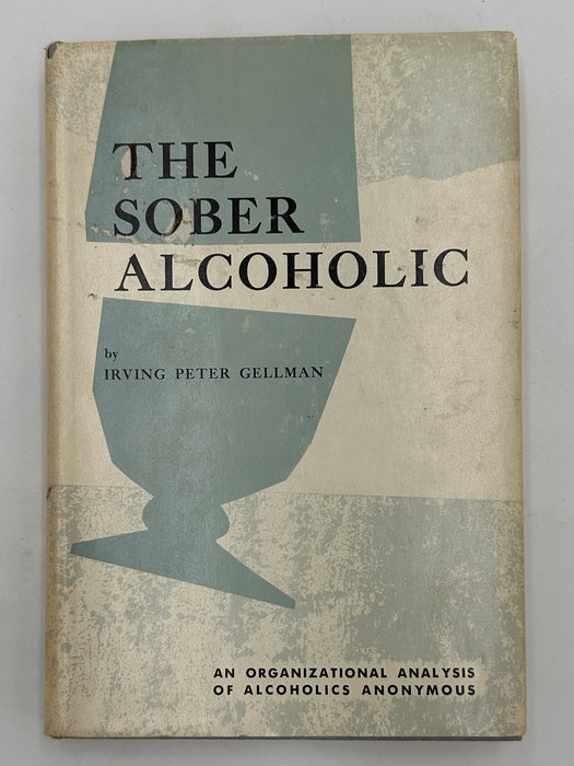 The Sober Alcoholic by Irving Peter Gellman