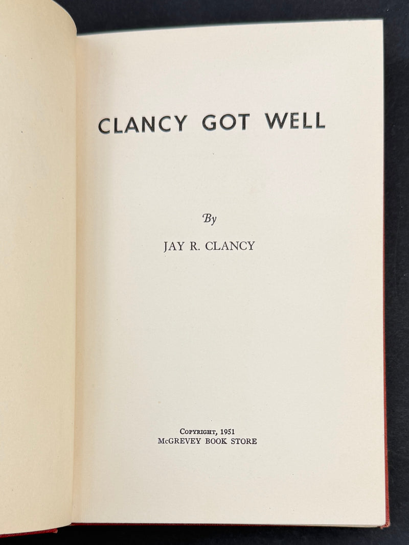 Clancy Got Well — Jay R. Clancy (Judge Ray Harrison) — 1951 First Edition — Signed & Inscribed with 1953 Signed Letter