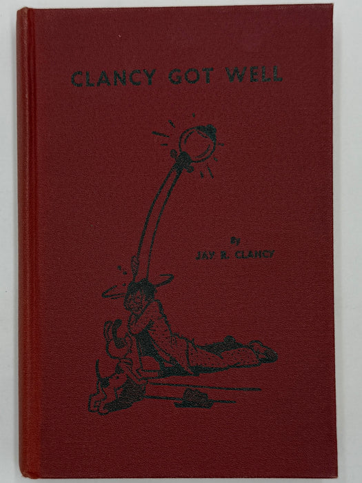 Signed - Clancy Got Well by Jay R. Clancy from 1951