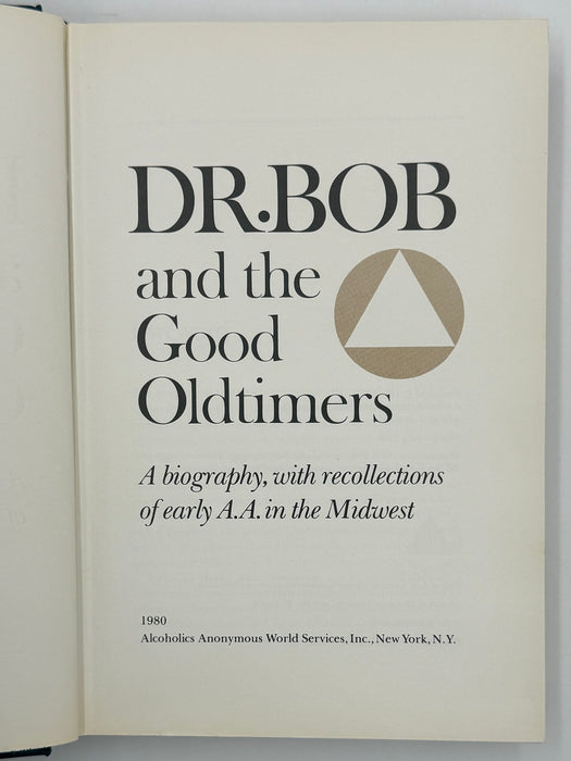 Dr. Bob and the Good Oldtimers - First Printing 1980 - with Original Jacket