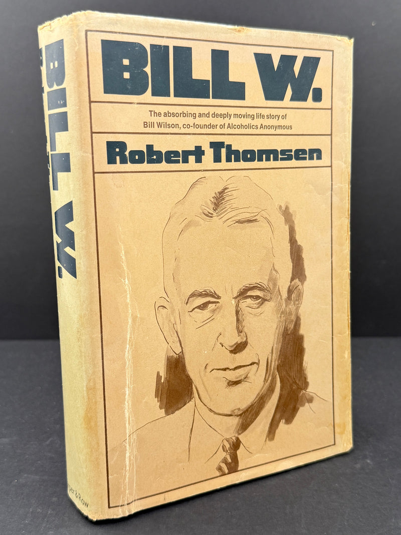 Bill W. by Robert Thomsen — 1975 Fourth Printing | Original Dust Jacket