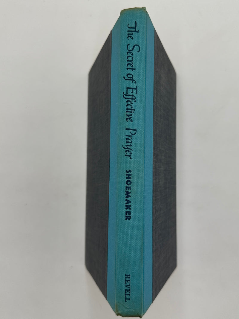 The Secret of Effective Prayer by Helen Shoemaker