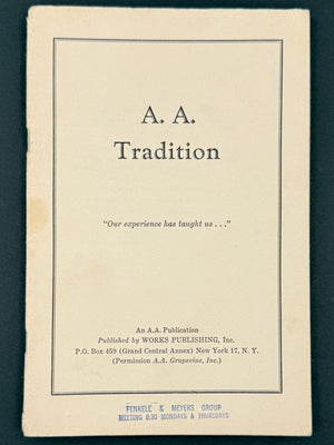 A.A. Tradition: “Our Experience Has Taught Us…”  Works Publishing, Inc. · 1947 · First Printing