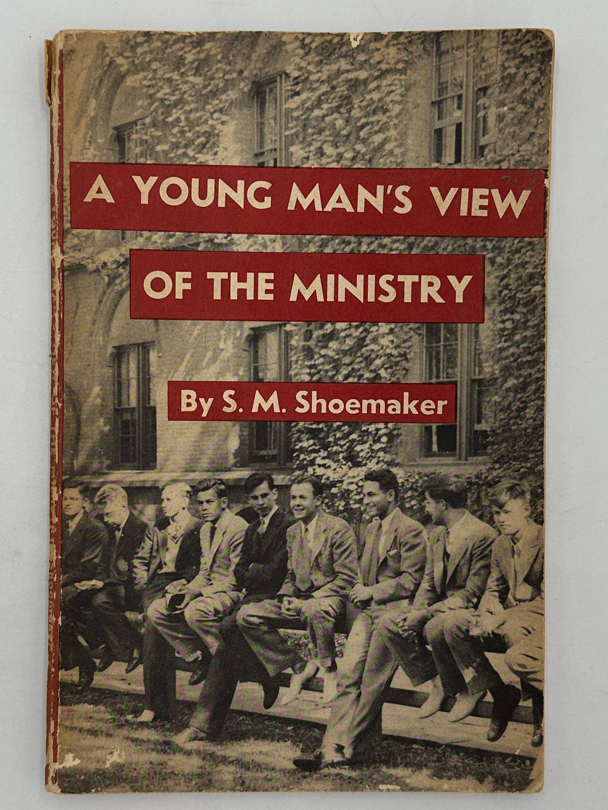 A Young Man's View of the Ministry by Samuel Shoemaker from 1951 ...