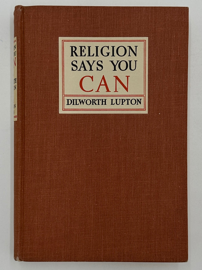 SIGNED - Religion Says You Can by Dilworth Lupton