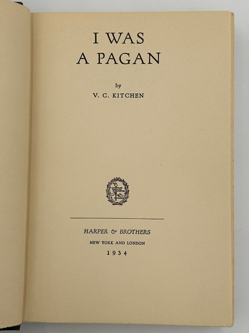I Was a Pagan by V.C. Kitchen - First Edition from 1934 Recovery Collectibles