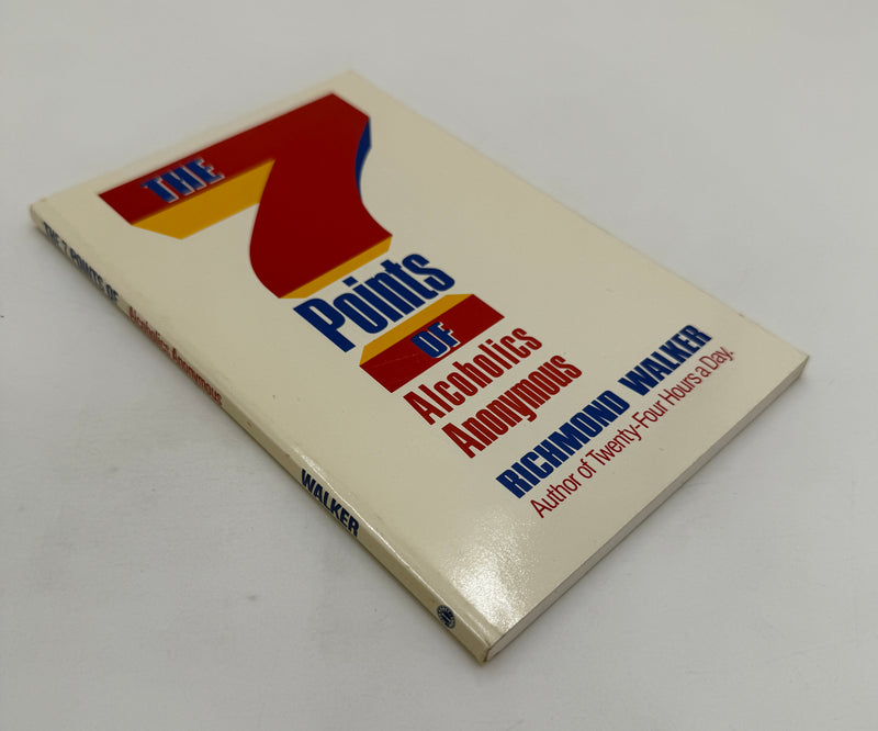 The 7 Points of Alcoholics Anonymous by Richmond Walker