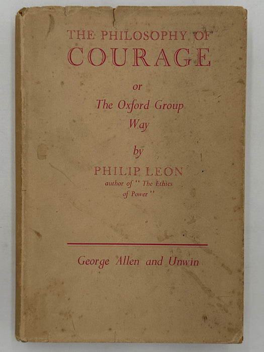 Philosophy of Courage or The Oxford Group Way by Philip Leon - 2nd Printing - ODJ