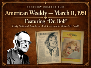American Weekly – March 11, 1951 - Featuring: “Dr. Bob” — Early National Article on AA Co-Founder Robert H. Smith